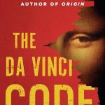 The Da Vinci Code, A Novel Written By Dan Brown In 2003, Delves Into Historical Secrets Related To Jesus Christ And Suggests That Clues About These Secrets Are Hidden In Leonardo Da Vinci'S Works.